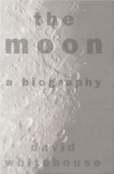 The moon : a biography /