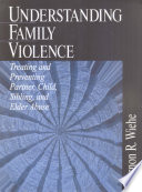 Understanding family violence : treating and preventing partner, child, sibling, and elder abuse /