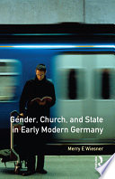 Gender, church, and state in early modern Germany /
