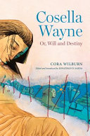 Cosella Wayne, or, will and destiny /