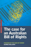 The case for an Australian bill of rights : freedom in the war on terror /