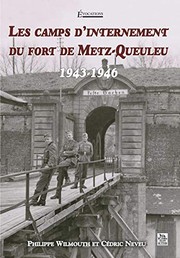 Les camps d'internement du Fort de Metz-Queuleu, 1943-1946 /