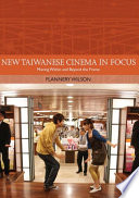 New Taiwanese cinema in focus : moving within and beyond the frame /