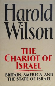 The chariot of Israel : Britain, America and the State of Israel /