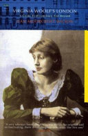 Virginia Woolf's London : a guide to Bloomsbury and beyond /