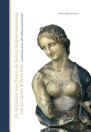 Die Wachsb�uste einer Flora in der Berliner Skulpturensammlung und das System Wilhelm Bode : Leonardo da Vinci oder Richard Cockle Lucas? /