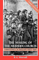 The making of the modern church : Christianity in England since 1800 /