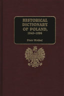 Historical dictionary of Poland : 1945-1996 /