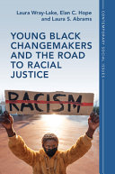 Young black changemakers and the road to racial justice /