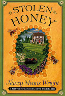 Stolen honey : a mystery featuring Ruth Willmarth /