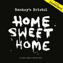 Banksy's Bristol : home sweet home /