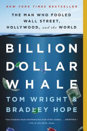 Billion dollar whale : the man who fooled Wall Street, Hollywood, and the world /