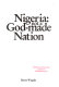 Nigeria : not a God-made nation /