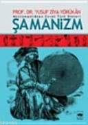 Müslümanlıktan evvel Türk dinleri : Şamanizm ; Şamanizm'in diğer dinler ve Alevilik üzerindeki etkileri /