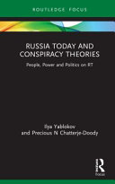 Russia Today and conspiracy theories : people, power and politics on RT /