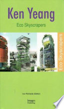 Ken Yeang : eco skyscrapers /