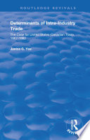 Determinants of intra-industry trade : the case for United States-Canadian trade, 1967-1982 /