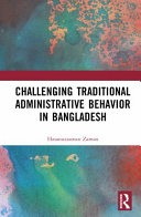 Challenging colonial administrative behavior in Bangladesh /