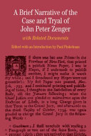 A brief narrative of the case and tryal of John Peter Zenger, printer of the New-York Weekly Journal : with related documents /