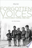 Forgotten voices of Mao's great famine, 1958-1962 : an oral history /