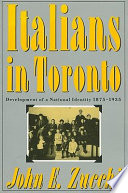Italians in Toronto : development of a national identity, 1875-1935 /